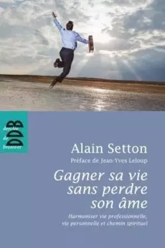 Gagner sa vie sans perdre son âme - Alain Setton - DDB