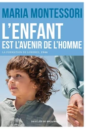 L'enfant est l'avenir de l'homme