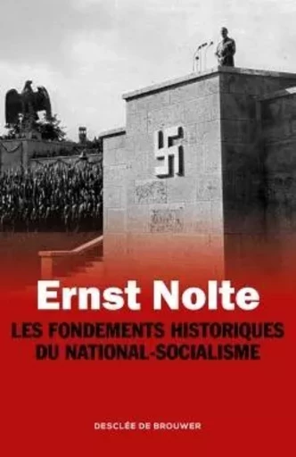 Les Fondements historiques du national-socialisme - Ernst Nolte - DDB