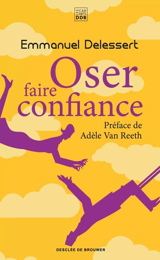 Oser faire confiance - Emmanuel Delessert - CARNETS DDB