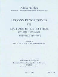 ALAIN WEBER : LECONS PROGRESSIVES DE LECTURE ET DE RYTHME VOLUME 5