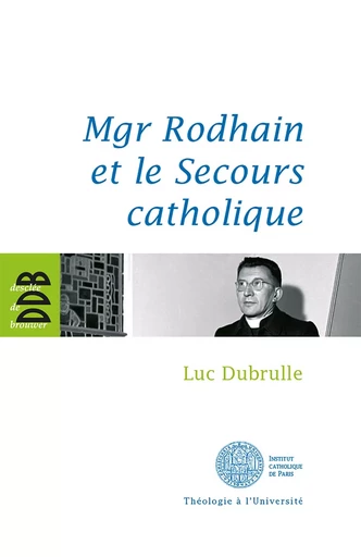 Mgr Rodhain et la charité - Luc Dubrulle - DDB