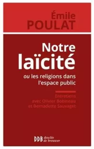 Notre laïcité ou les religions dans l'espace public - Emile Poulat - DDB