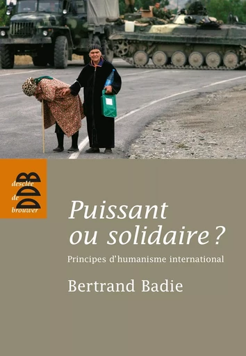 Puissant ou solidaire ? - Bertrand Badie - DDB