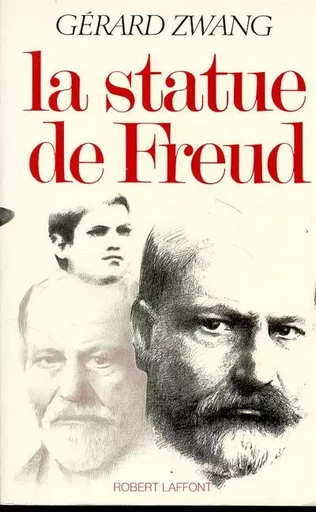 La statue de Freud - Gérard Zwang - Groupe Robert Laffont