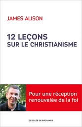 12 leçons sur le christianisme