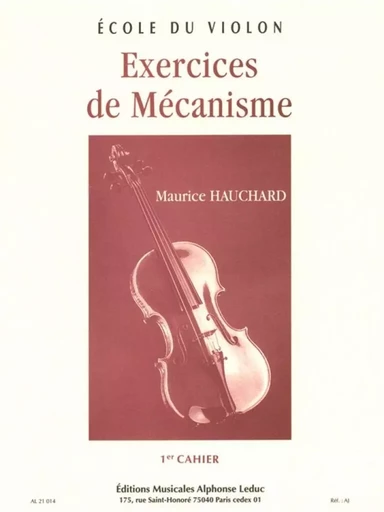 MAURICE HAUCHARD : EXERCICES DE MECANISME - CAHIER 1 - VIOLON -  HAUCHARD, MAURICE (C - ALPHONSE LEDUC