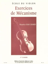 MAURICE HAUCHARD : EXERCICES DE MECANISME - CAHIER 1 - VIOLON