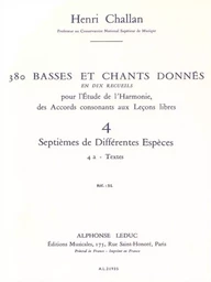 HENRI CHALLAN : 380 BASSES ET CHANTS DONNES VOL. 4A - 4 SEPTIEMES DE DIFFERENTES ESPECES - TEXTES