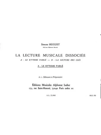 SIMONE HUGUET  : LECTURE MUSICALE DISSOCIEE A - LE RYTHME PARLE A1 -  SIMONE HUGUET - ALPHONSE LEDUC