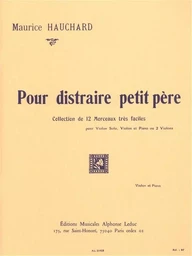 MAURICE HAUCHARD : POUR DISTRAIRE PETIT PERE; VIOLON ET PIANO