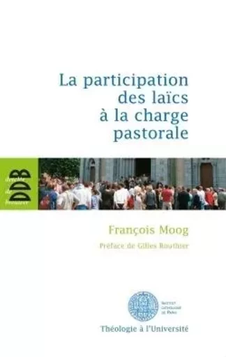 La participation des laïcs à la charge pastorale - François Moog - DDB