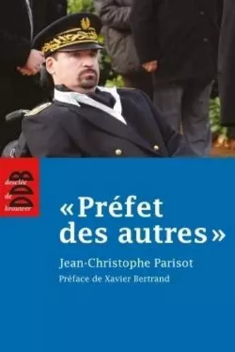 "Préfet des autres" - Jean-Christophe PARISOT - DDB