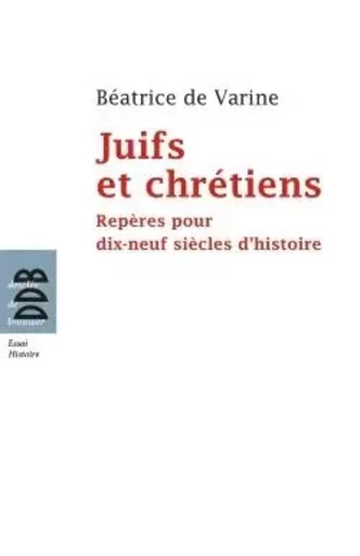 Juifs et chrétiens - Béatrice de Varine - DDB