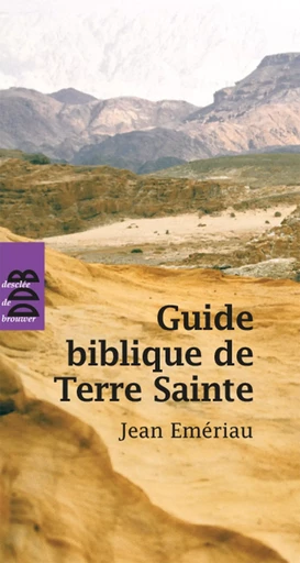 Guide Biblique de Terre Sainte - Jean Emeriau - DDB