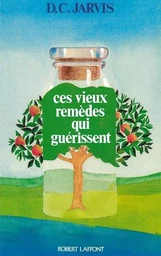 Ces vieux remèdes qui guérissent