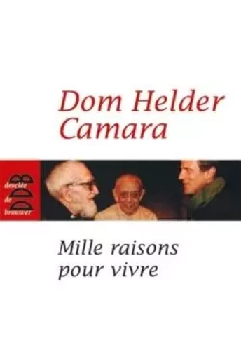 Mille raisons pour vivre - Dom Helder Camara - DDB