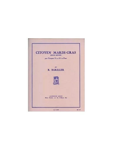 ROBERT BARILLER: CITOYEN MARDI-GRAS, LEGENDE BRETONNE (TROMPETTE EN UT OU SIB & PIANO) -  ROBERT BARILLER - ALPHONSE LEDUC