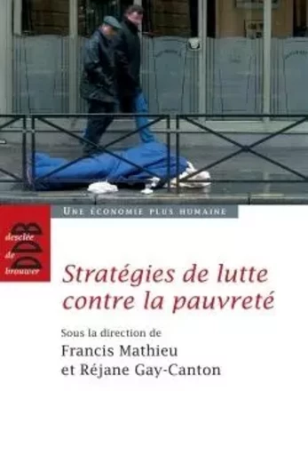 Stratégies de lutte contre la pauvreté -  COLLECTIF GRF, Réjane Gay-Canton, Olivier KAYSER, Henri Lachmann, Francis Mathieu, Marc Odendall, Denis von derWeid - DDB