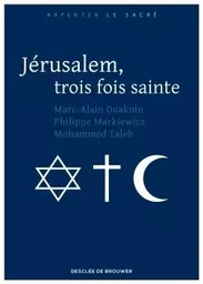 Jérusalem, trois fois sainte