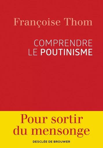 Comprendre le poutinisme - Françoise Thom - DDB