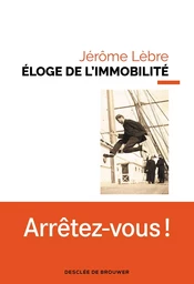 Éloge de l'immobilité