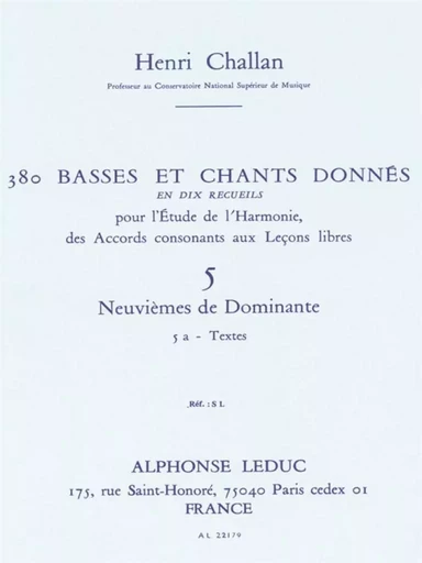 HENRI CHALLAN : 380 BASSES ET CHANTS DONNES VOL. 5A - 5 NEUVIEMES DE DOMINANTE - TEXTES -  CHALLAN, HENRI (COMP - ALPHONSE LEDUC