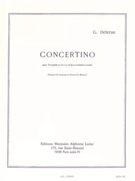 GEORGES DELERUE : CONCERTINO POUR TROMPETTE ET ORCHESTRE A CORDE - TROMPETTE ET PIANO