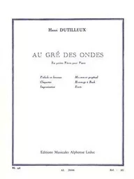 HENRI DUTILLEUX - AU GRE DES ONDES POUR PIANO