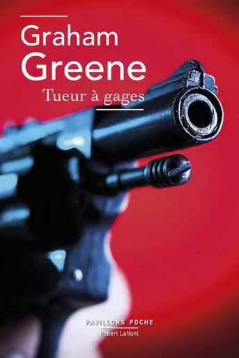 Tueur à gages - Graham Greene - Groupe Robert Laffont