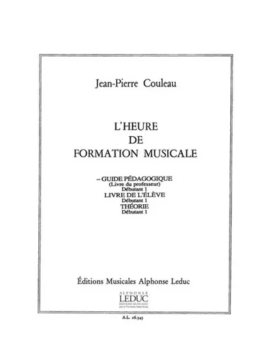 JEAN-PIERRE COULEAU: L'HEURE DE FORMATION MUSICALE - GUIDE PEDAGOGIQUE -  COULEAU, JEAN-PIERRE - ALPHONSE LEDUC