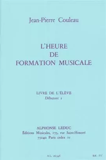 COULEAU: HEURE DE FORMATION MUSICALE DEBUTANT 2/LIVRE DE L'ELEVE -  DIVERS AUTEURS - ALPHONSE LEDUC