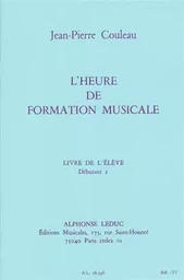 COULEAU: HEURE DE FORMATION MUSICALE DEBUTANT 2/LIVRE DE L'ELEVE