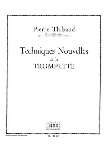 PIERRE THIBAUD : TECHNIQUE NOUVELLES DE LA TROMPETTE - TROMPETTE -  PIERRE THIBAUD - ALPHONSE LEDUC