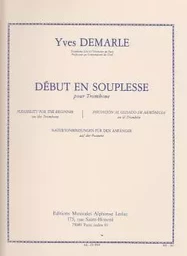 YVES DEMARLE - DEBUT EN SOUPLESSE, POUR TROMBONE