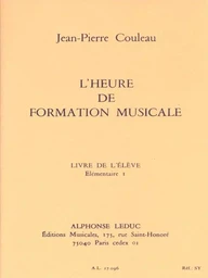 JEAN-PIERRE COULEAU : L'HEURE DE FORMATION MUSICALE - ELEM. 1 - ELEVE