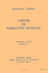 JEAN-PIERRE COULEAU: L'HEURE DE FORMATION MUSICALE - PREPARATOIRE 2/LIVRE DE L'ELEVE