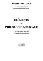 ELEMENTS DE PHILOLOGIE MUSICALE : 1-RECHERCHE DES PRINCIPES 2-INTERVALLES & ECHELLES