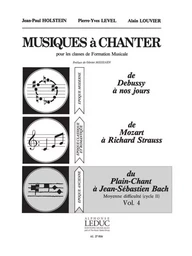 PIERRE-YVES LEVEL & ALAIN LOUVIER : MUSIQUES A CHANTER VOL 4 : DU PLAIN-CHANT A BACH - CYCLE 2