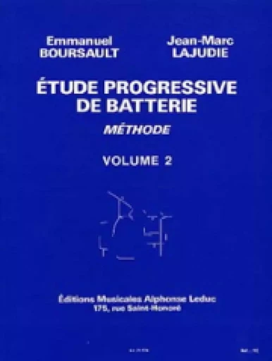 EMMANUEL BOURSAULT ET JEAN-MARC LAJUDIE - ETUDE PROGRESSIVE DE BATTERIE , VOL. 2 -  LAJUDIE, JEAN-MARC ( - ALPHONSE LEDUC