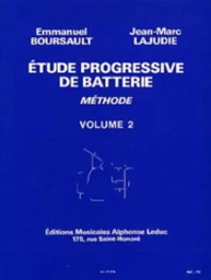 EMMANUEL BOURSAULT ET JEAN-MARC LAJUDIE - ETUDE PROGRESSIVE DE BATTERIE , VOL. 2