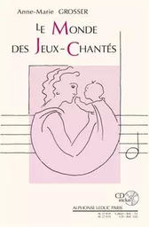 GROSSER: LE MONDE DES JEUX CHANTES POUR LES MOINS DE 2 ANS (LIVRE + CD) : LE LIVRE