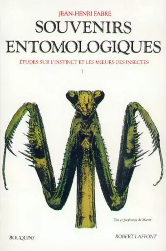 Souvenirs entomologiques - tome 1 - Jean-Henri Fabre - Groupe Robert Laffont