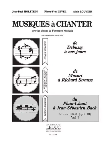 PIERRE-YVES LEVEL & ALAIN LOUVIER : MUSIQUES A CHANTER VOL 7 : DU PLAIN-CHANT A BACH - CYCLE 3 -  JEAN-PAUL HOLSTEIN - ALPHONSE LEDUC