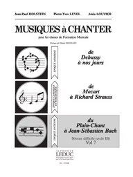 PIERRE-YVES LEVEL & ALAIN LOUVIER : MUSIQUES A CHANTER VOL 7 : DU PLAIN-CHANT A BACH - CYCLE 3