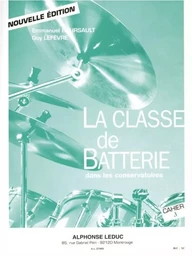 EMMANUEL BOURSAULT & GUY LEFEVRE : LA CLASSE DE BATTERIE DANS LES CONSERVATOIRES (CAHIER 3)