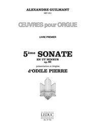 ALEXANDRE GUILMANT : OEUVRES POUR ORGUE VOL.1 - SONATE NO.5, OP.80 EN UT MINEUR