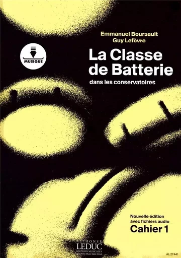 EMMANUEL BOURSAULT & GUY LEFEVRE : CLASSE DE BATTERIE DANS LES CONSERVATOIRES/VOLUME 1 -  BOURSAULT & LEFEVRE - ALPHONSE LEDUC