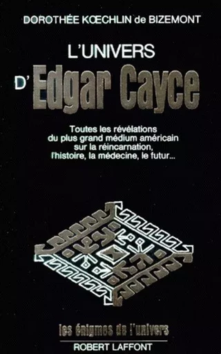 L'univers d'Edgar Cayce - tome 1 - Dorothée Koechlin de Bizemont - Groupe Robert Laffont