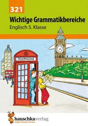 Wichtige Grammatikbereiche. Englisch 5. Klasse